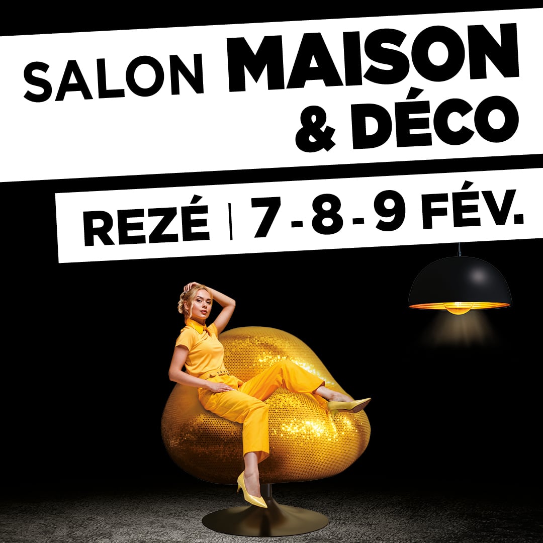 Salon Maison & Déco, Rezé 7-8-9 Février 2025